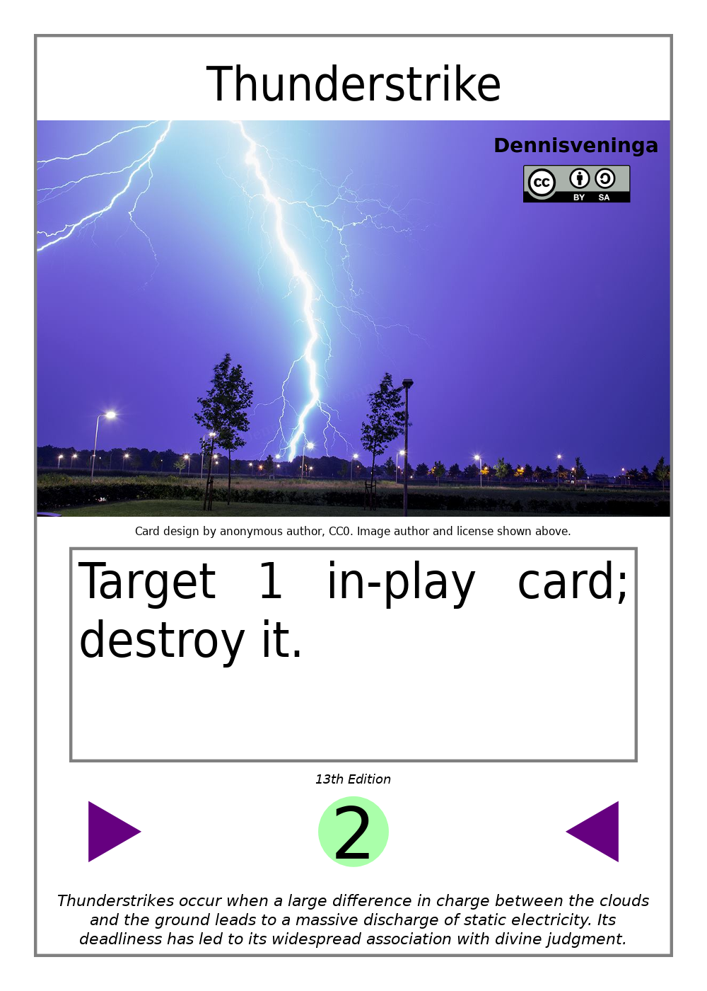 Thunderstrike: level 2 spell with ability: “Target 1 in-play card; destroy it.”